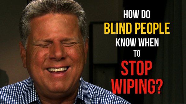 How Do Blind People Know When To Stop Wiping? - Neatorama